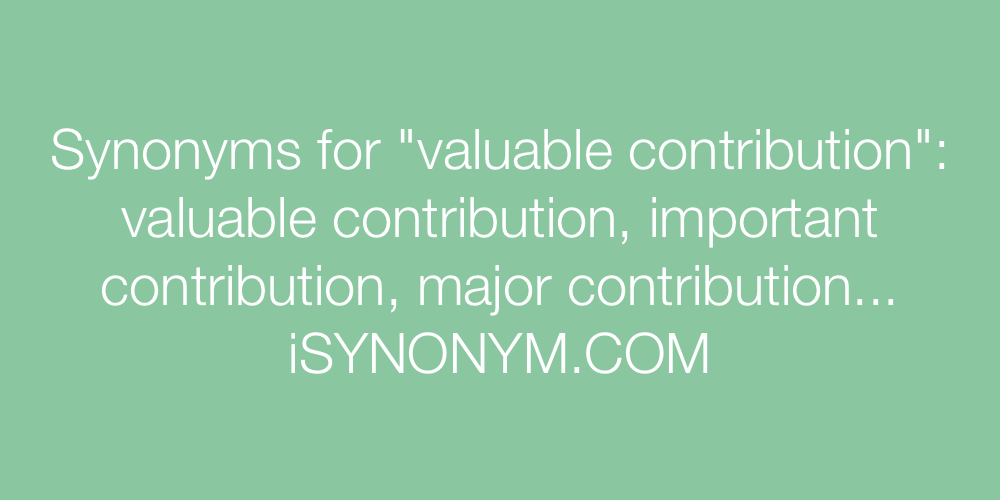 Synonyms valuable contribution
