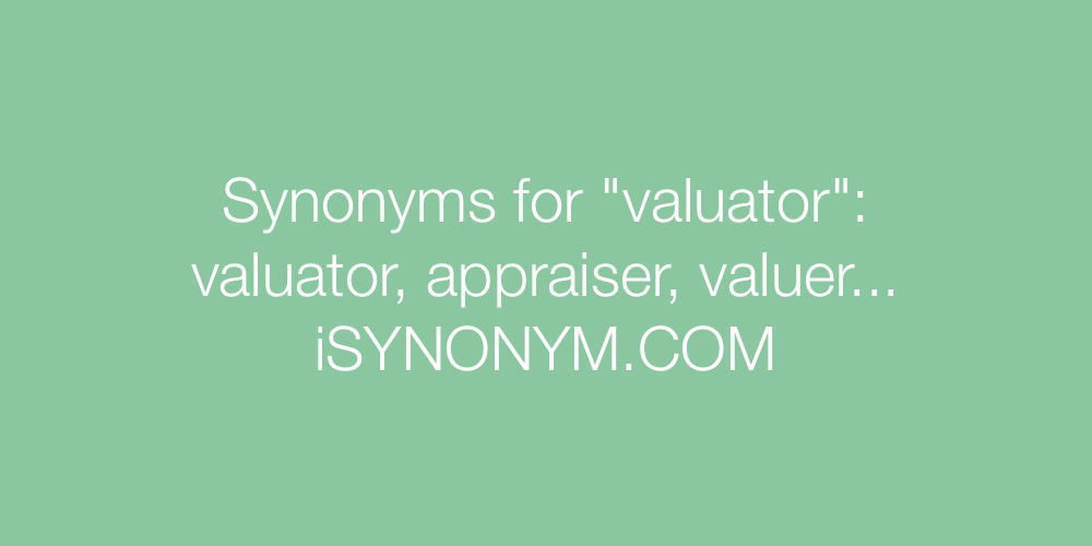 Synonyms valuator