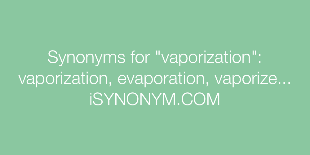 Synonyms vaporization