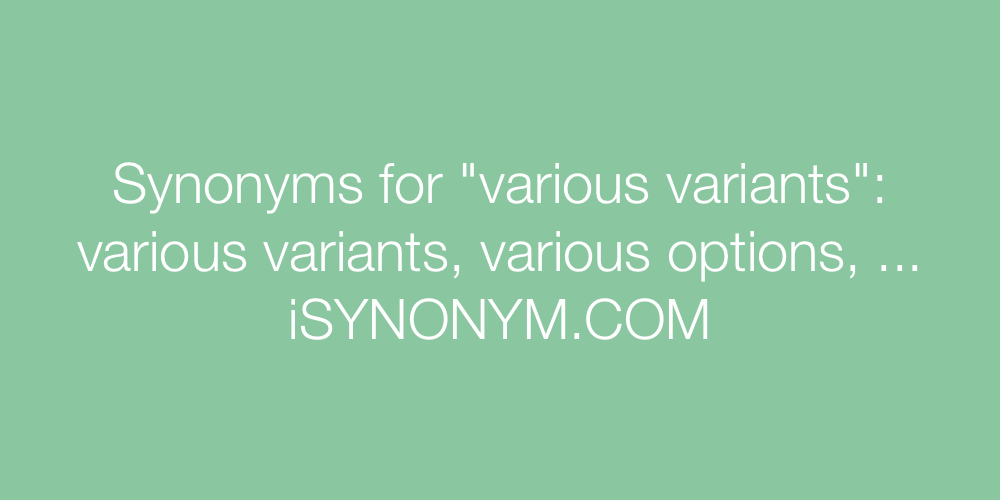 Synonyms various variants