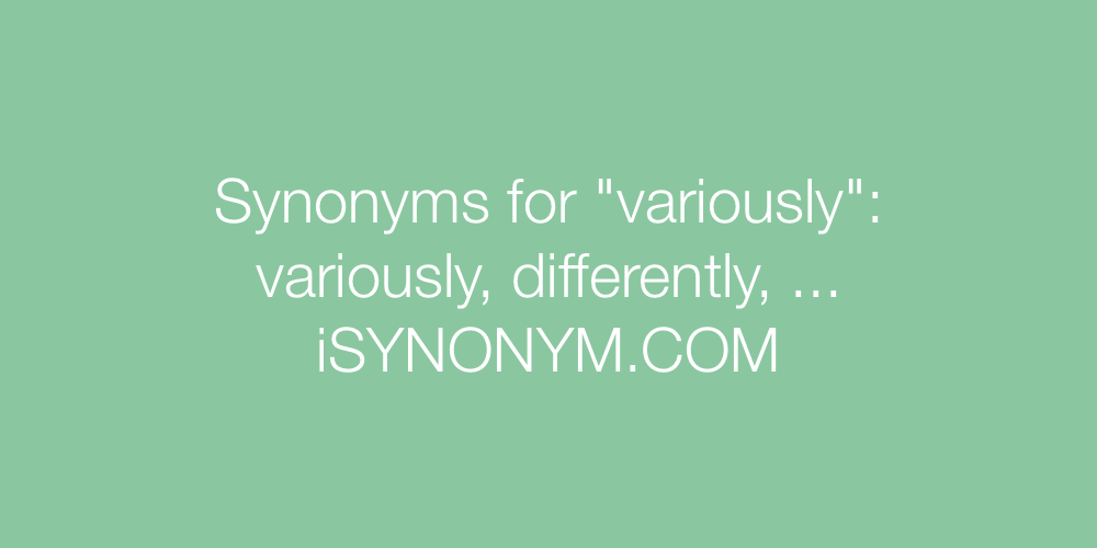 Synonyms variously