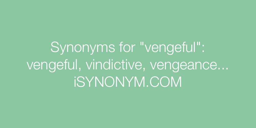 Synonyms vengeful