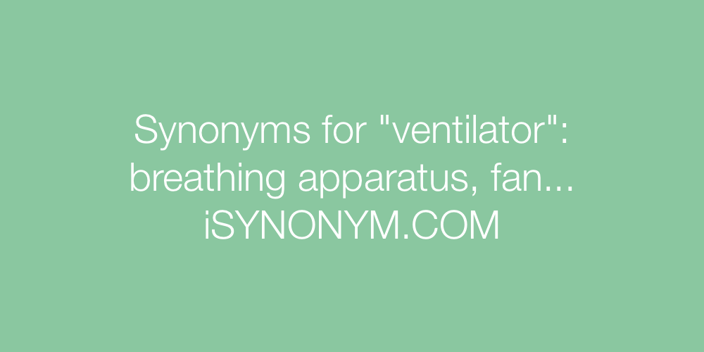 Synonyms ventilator