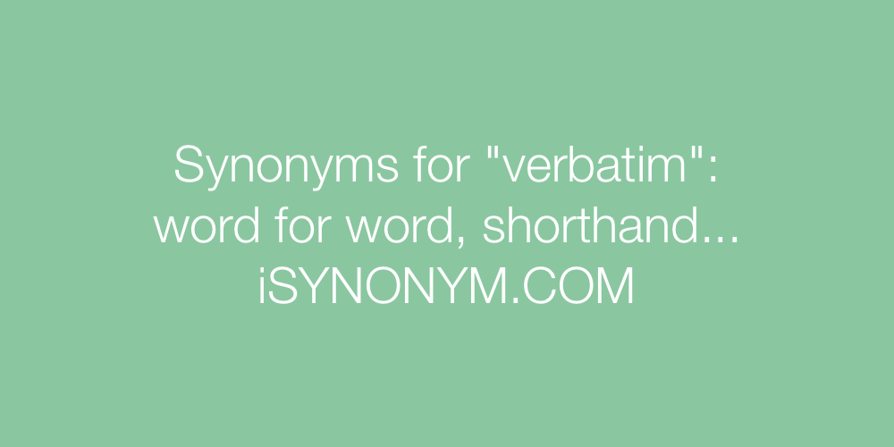 Synonyms verbatim