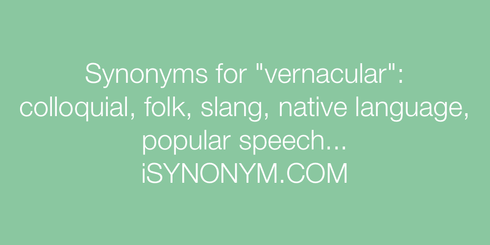 Synonyms vernacular