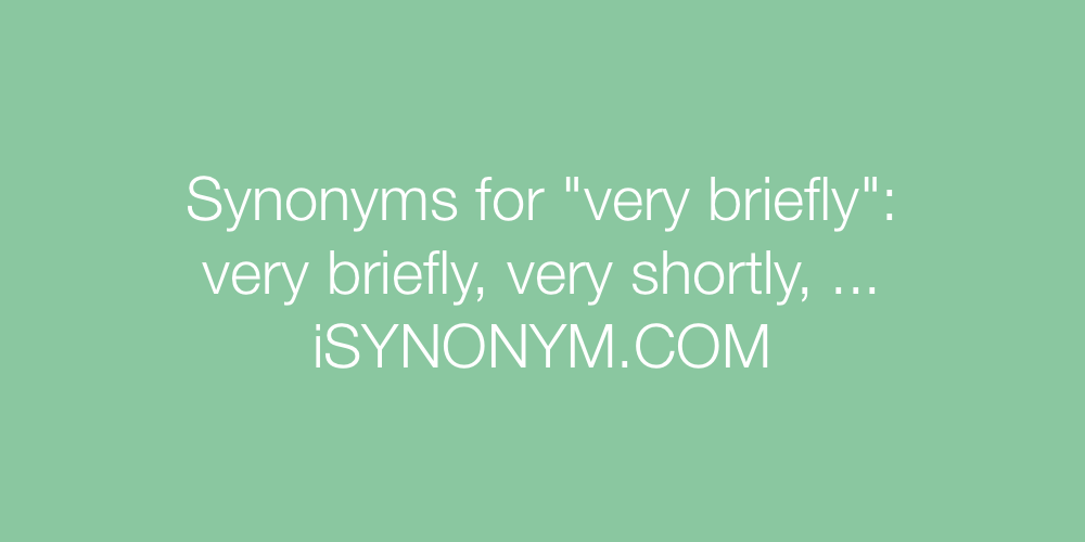 Synonyms very briefly