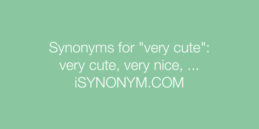 Synonyms very cute