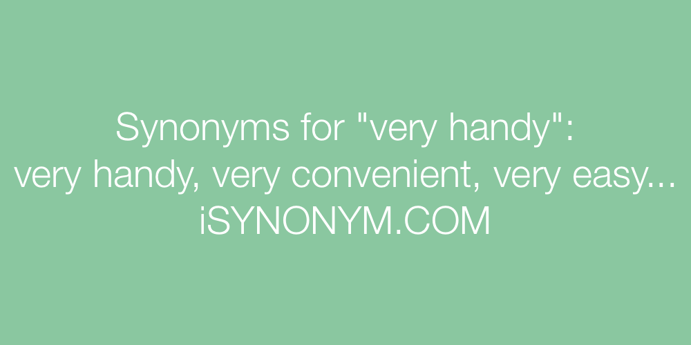 Synonyms very handy