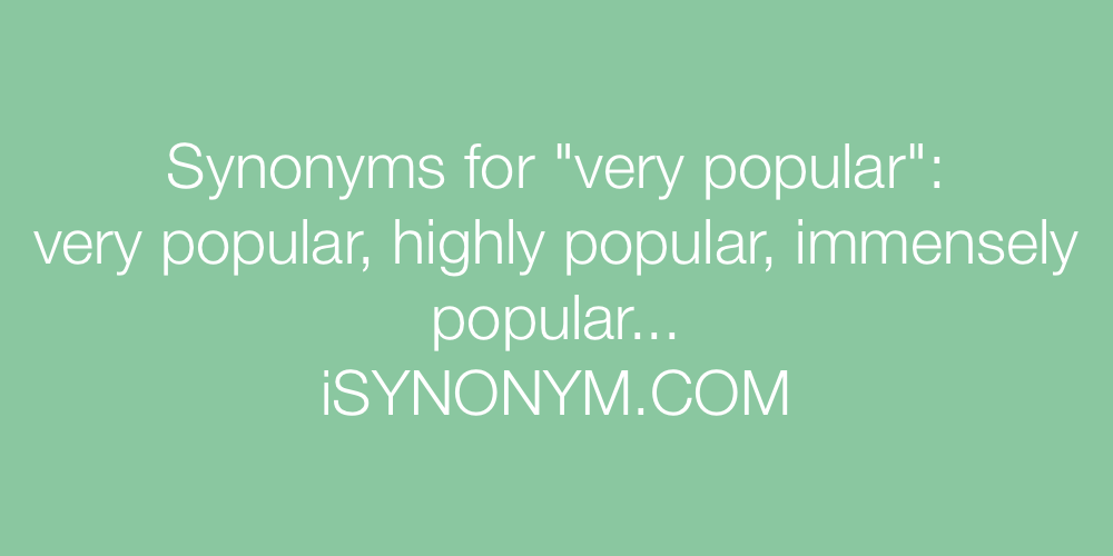 Synonyms very popular