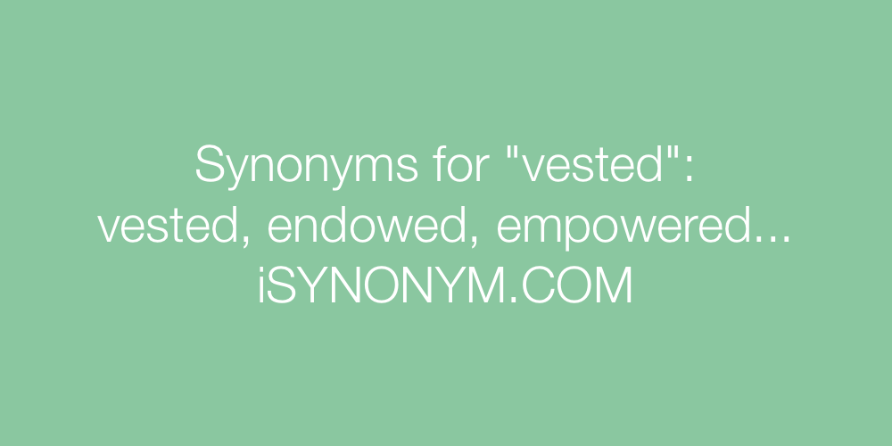 Synonyms vested