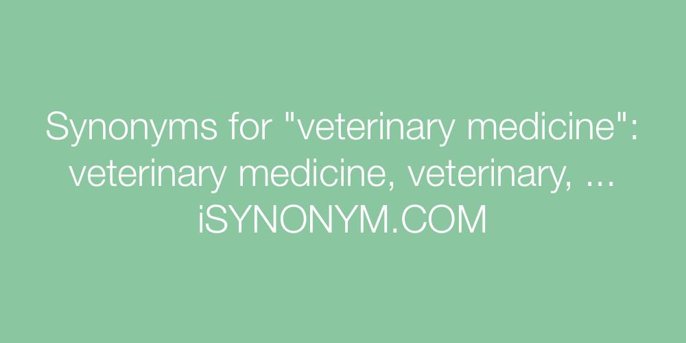 Synonyms veterinary medicine