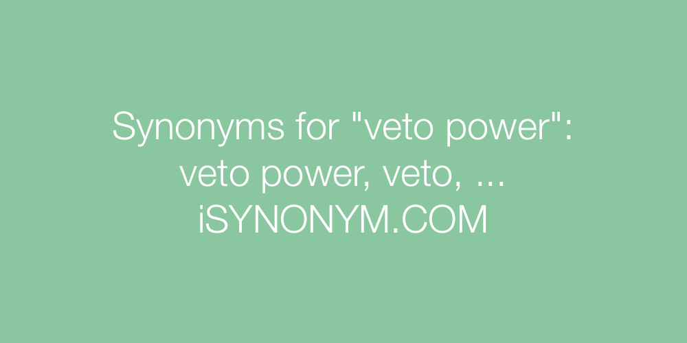 Synonyms veto power