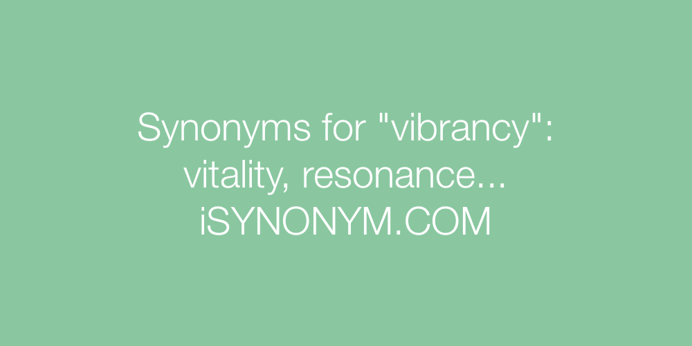 Synonyms vibrancy