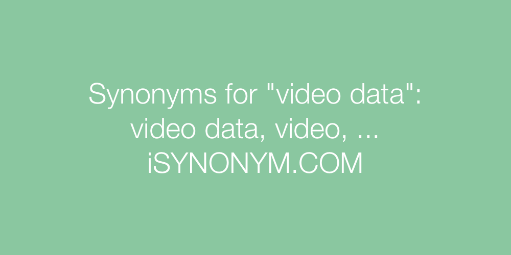 Synonyms video data
