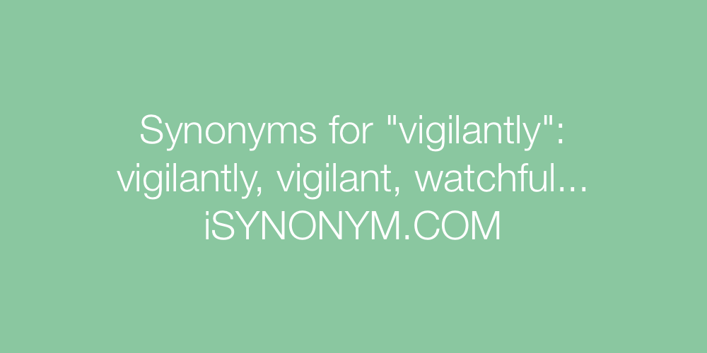 Synonyms vigilantly