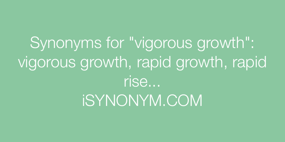 Synonyms vigorous growth