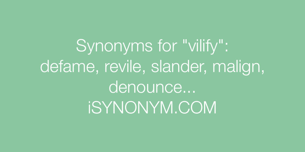 Synonyms vilify