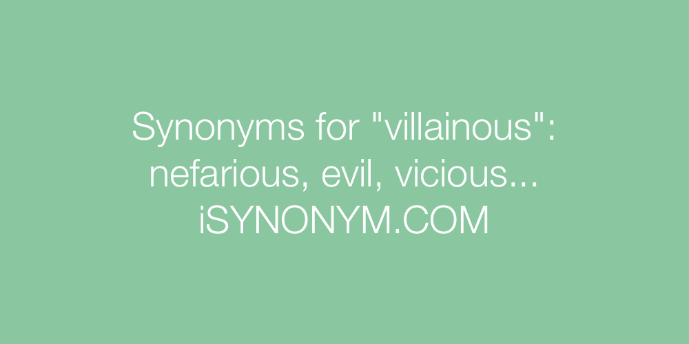 Synonyms villainous
