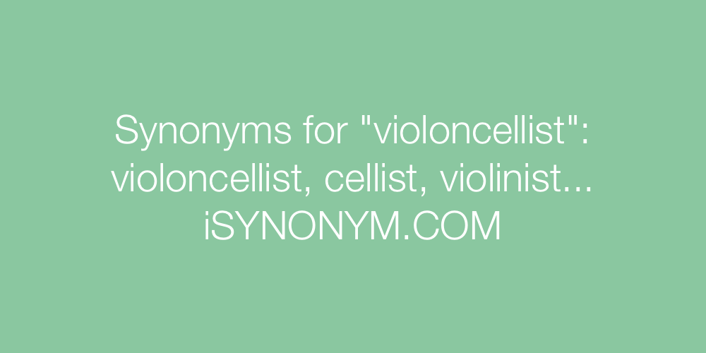 Synonyms violoncellist