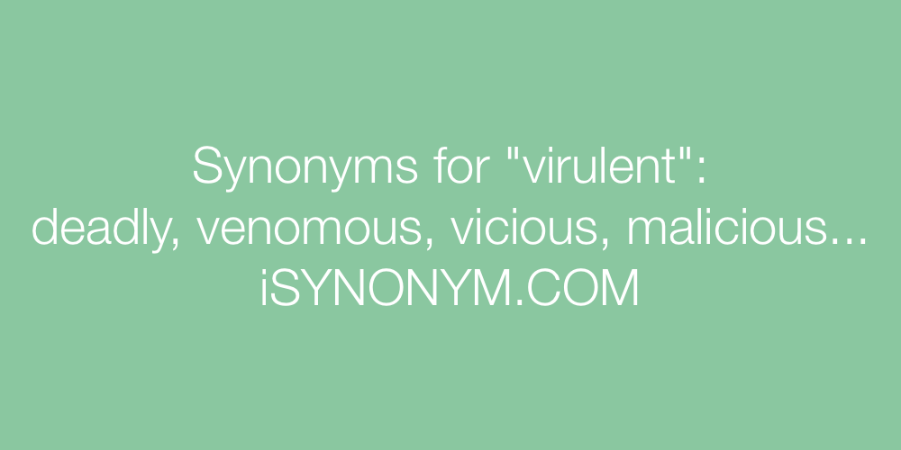 Synonyms virulent