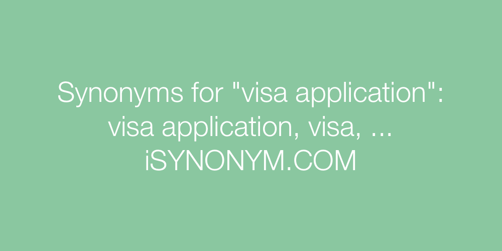 Synonyms visa application