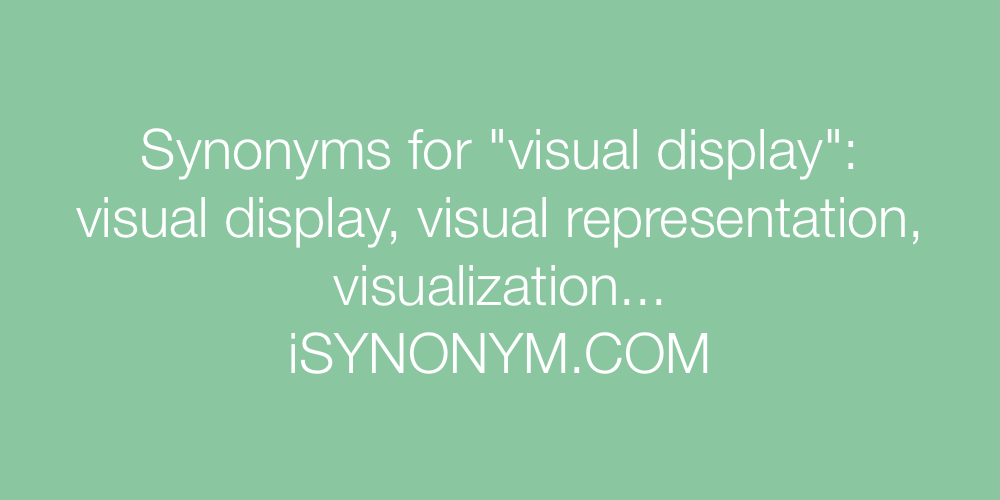 Synonyms visual display