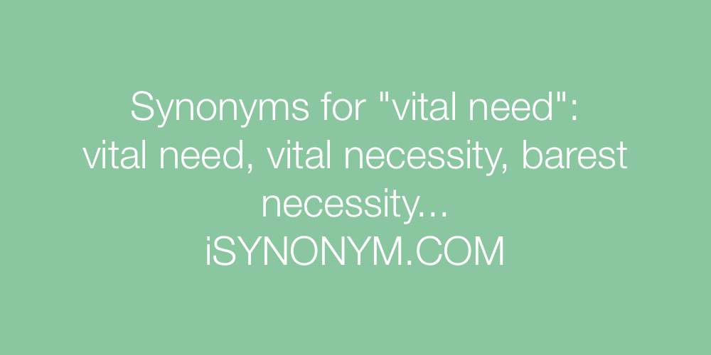Synonyms vital need