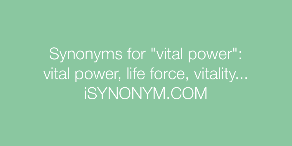 Synonyms vital power