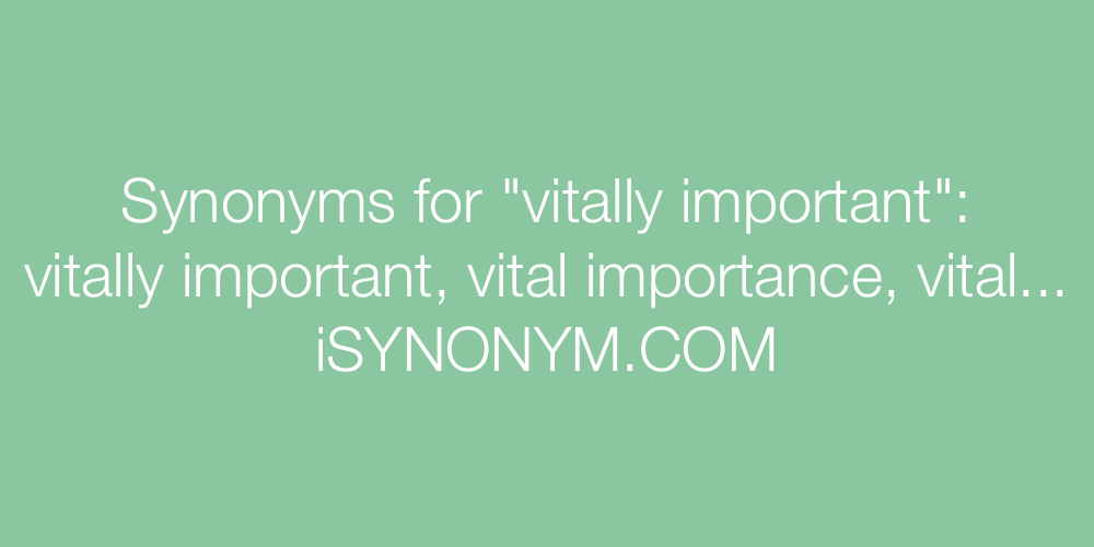 Synonyms vitally important