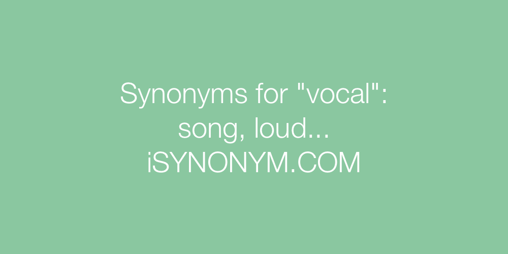 Synonyms vocal