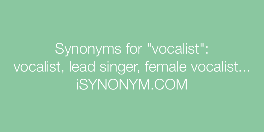 Synonyms vocalist