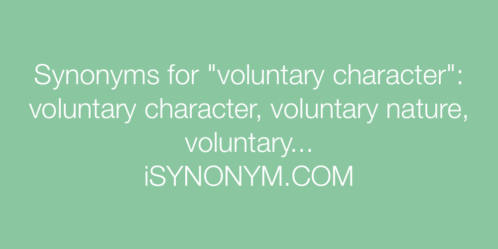 Synonyms voluntary character