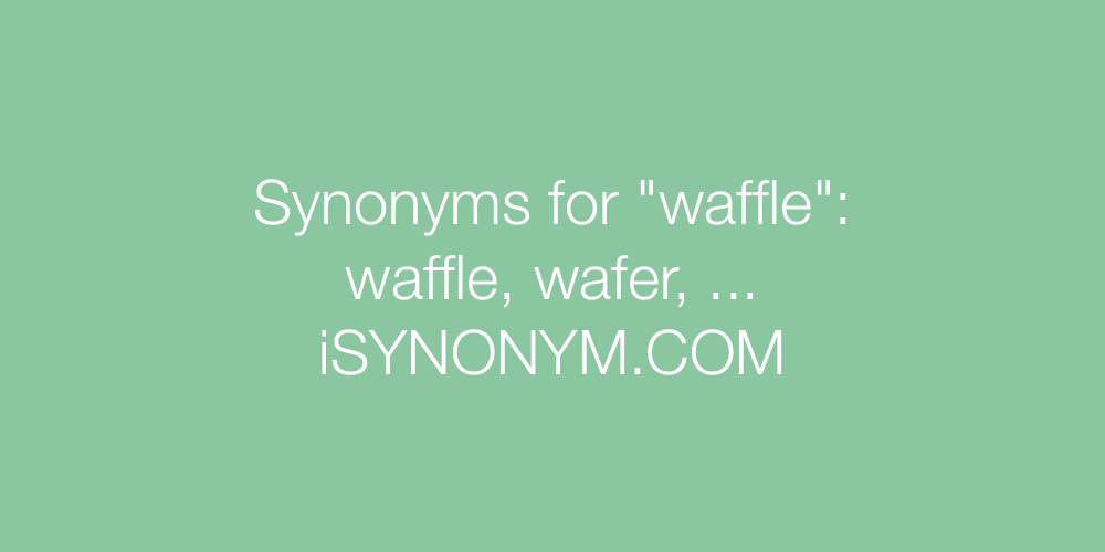 Synonyms waffle