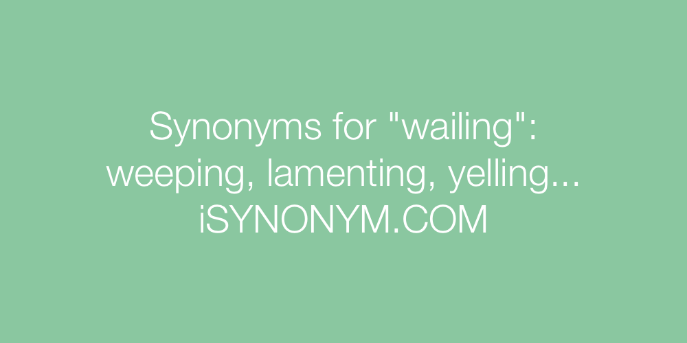 Synonyms wailing