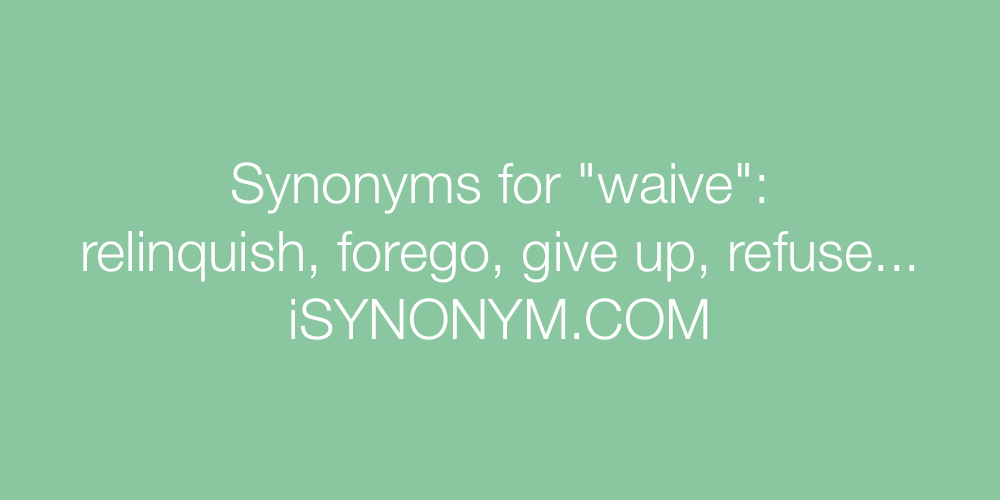 Synonyms waive