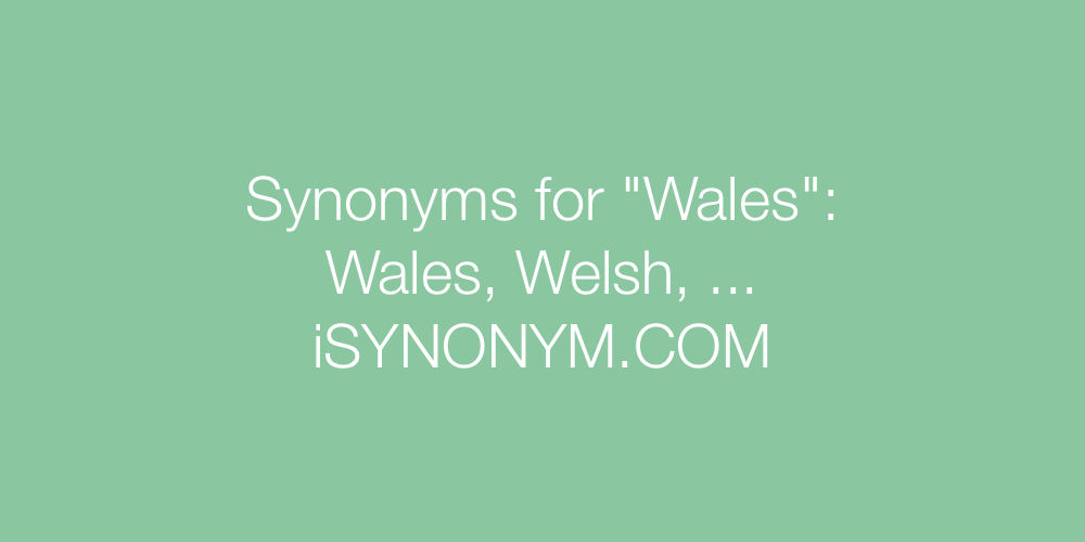 Synonyms Wales