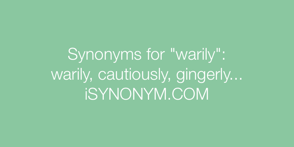 Synonyms warily