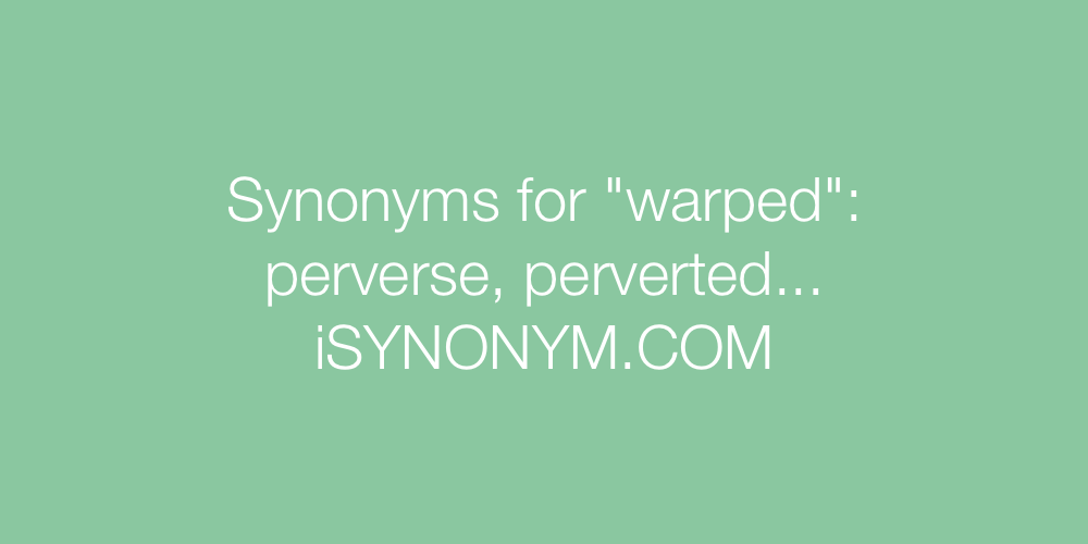 Synonyms warped