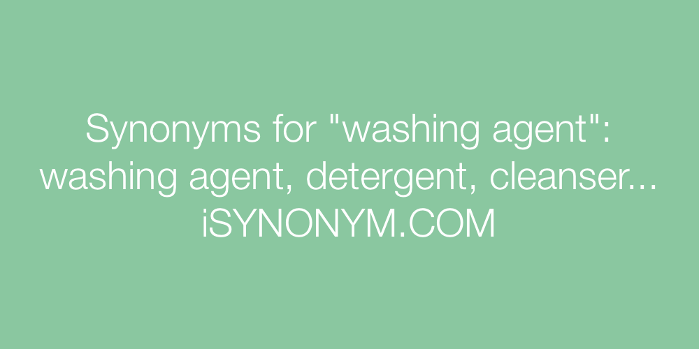 Synonyms washing agent