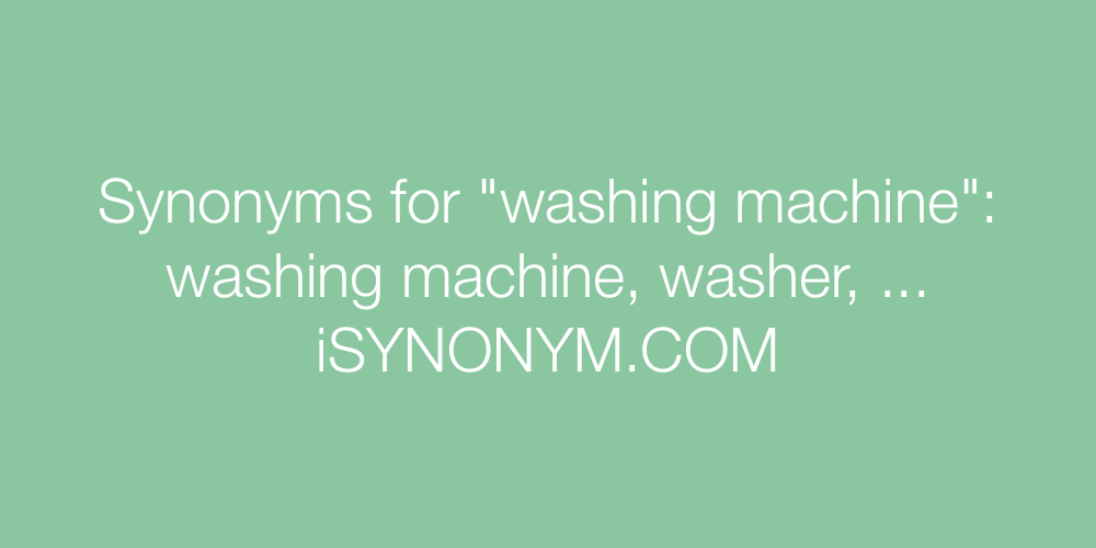 Synonyms washing machine