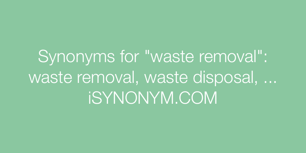 Synonyms waste removal