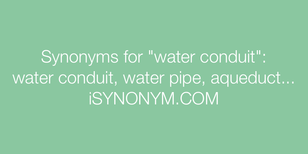 Synonyms water conduit