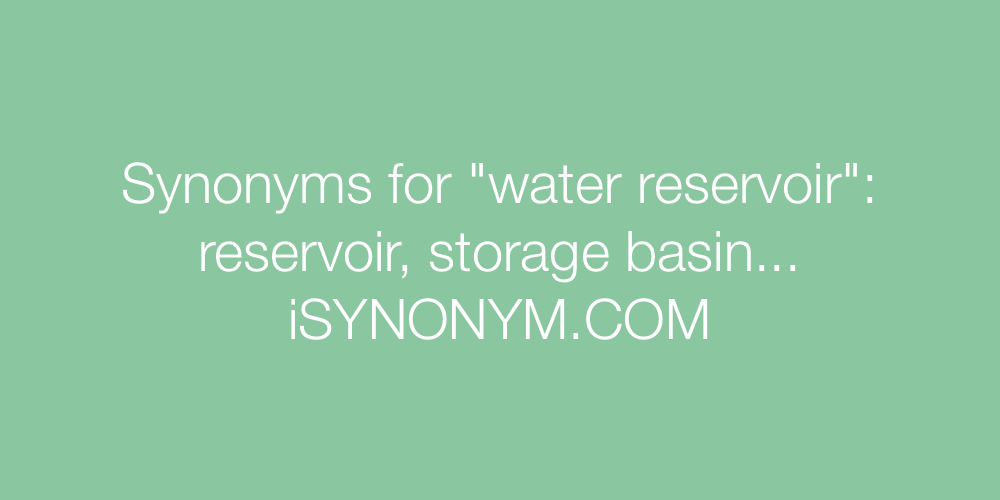 Synonyms water reservoir