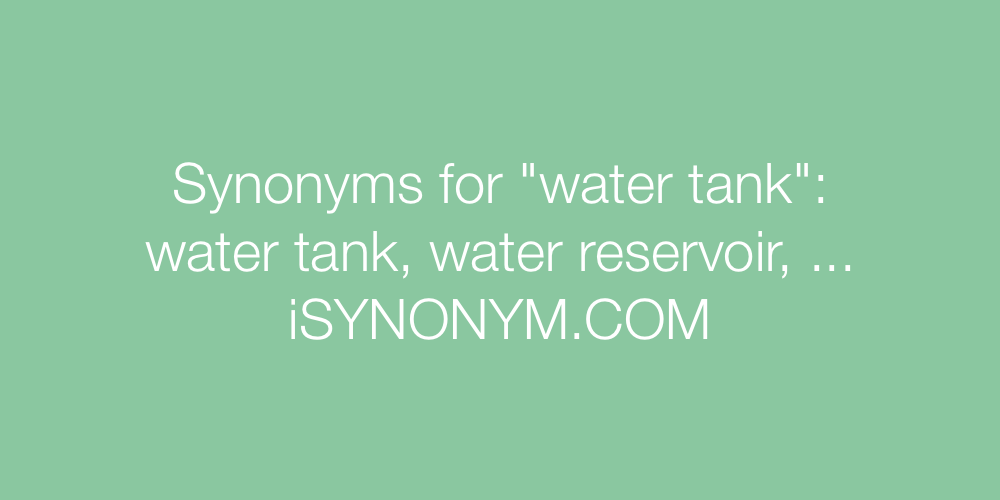 Synonyms water tank