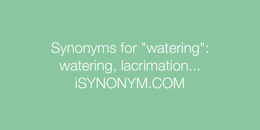 Synonyms watering