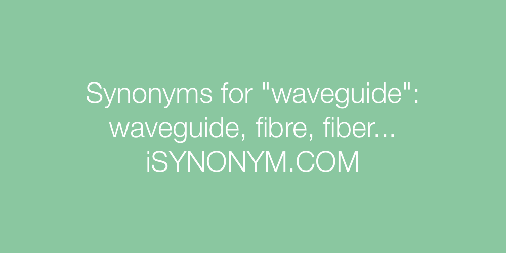 Synonyms waveguide