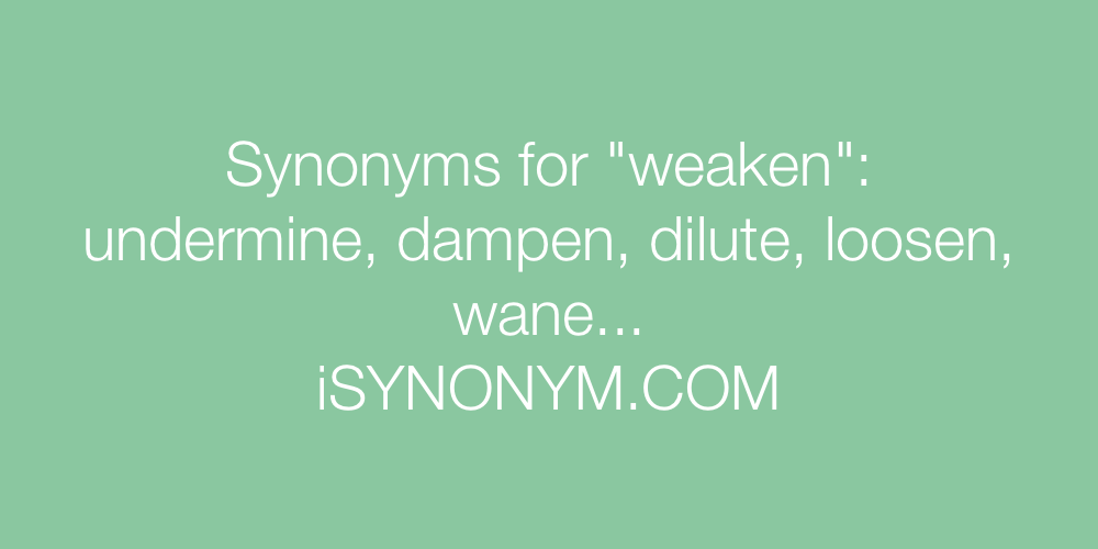 Synonyms weaken