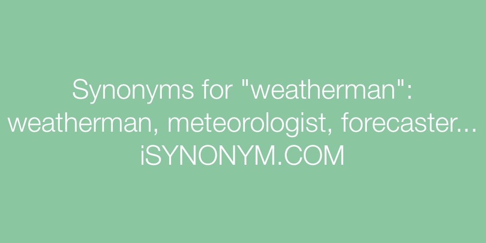 Synonyms weatherman