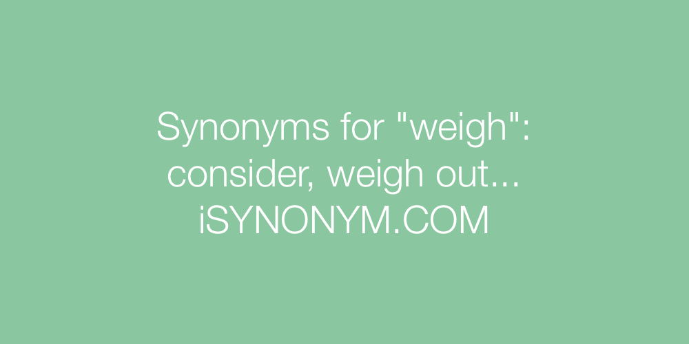 Synonyms weigh