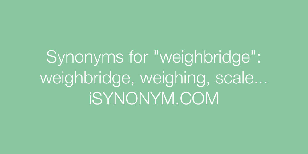 Synonyms weighbridge